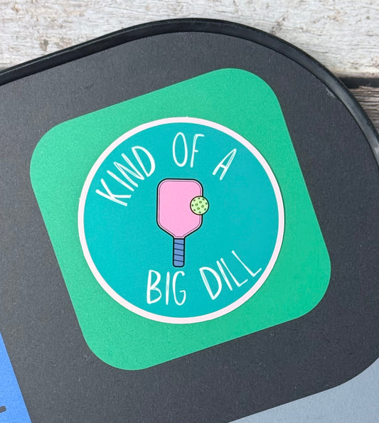 Pickleball Sticker- Kind of a Big DILL (Pink)