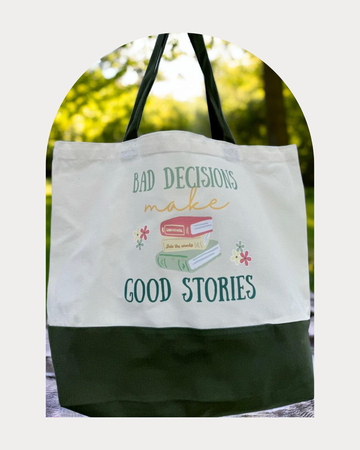 Bookish Canvas Tote- Bad Decisions Make Good Stories