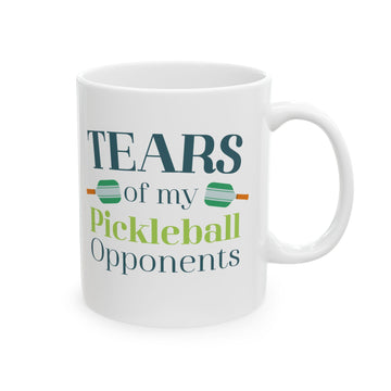Pickleball Mug — "Tears of My Opponents" Ceramic Cup (11oz & 15oz)