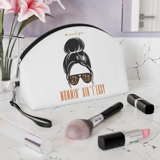 Mom Life Makeup Bag — "Mommin' Ain't Easy" Cosmetic Pouch