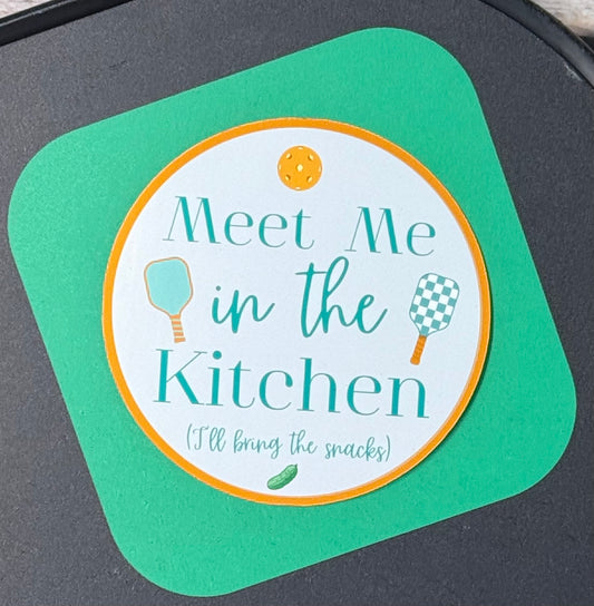 Pickleball Sticker- Meet me in the Kitchen
