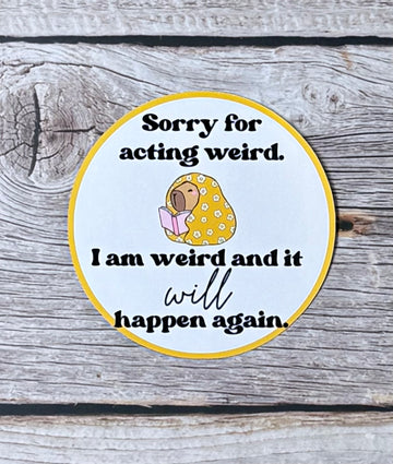 Bookish Sticker- I Am Weird