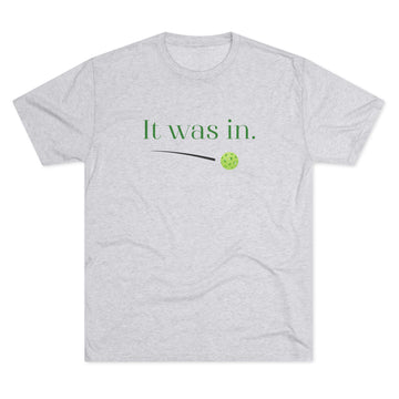 "It was In" Soft Pickleball Crew — Funny Pickleball Tee for Players & Workouts