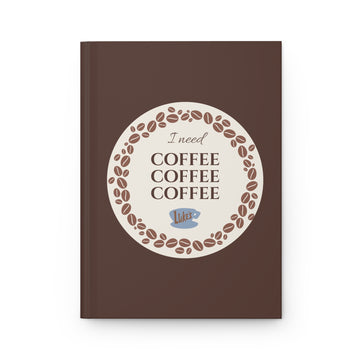 Stars Hollow Hardcover Journal — "I Need Coffee Coffee Coffee" Matte Notebook