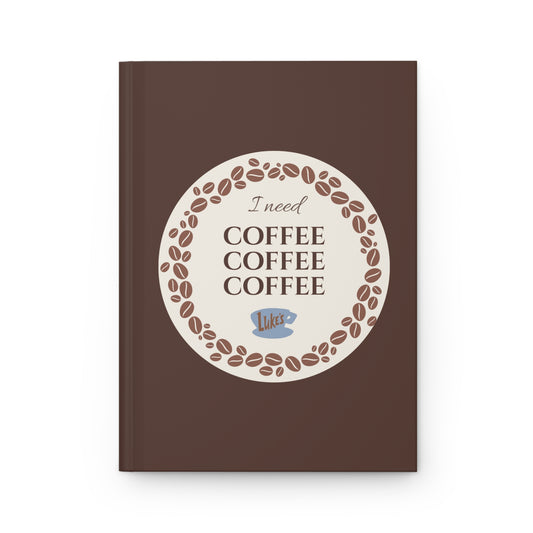 Stars Hollow Hardcover Journal — "I Need Coffee Coffee Coffee" Matte Notebook