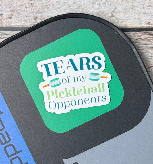 Pickleball Sticker- Tears of my Pickleball Opponents