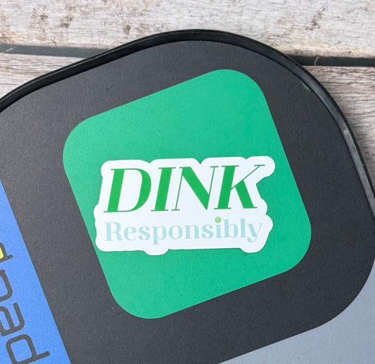 Pickleball Sticker- DINK Responsibly (Green)